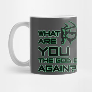 What are you god of again? (green) Mug